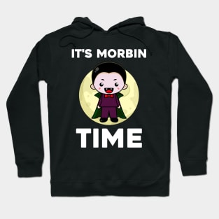 It's Morbin Time....Feeling morbed T-shirt Hoodie